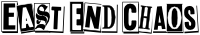 East End Chaos Logo Schriftzug Erpresser 1zeilig Großbuchstaben